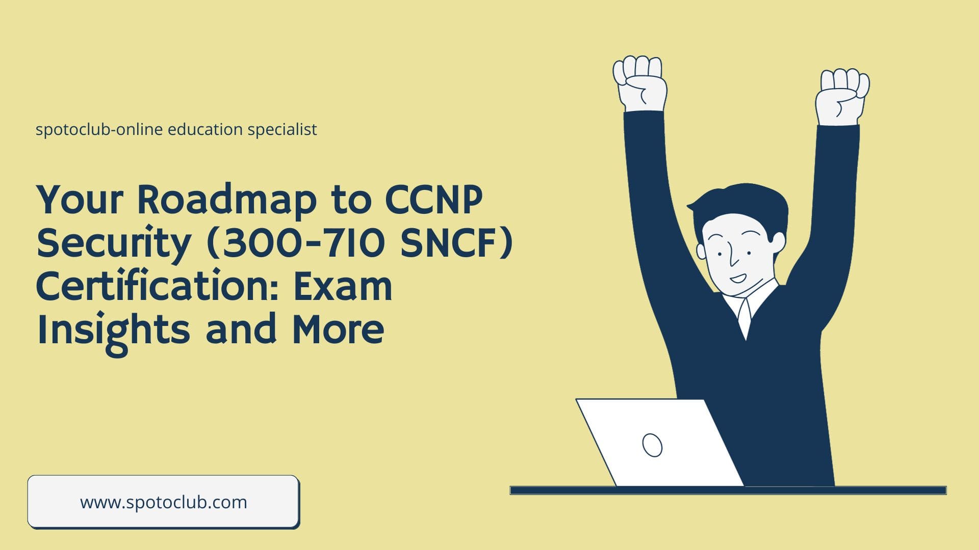 (300-710 SNCF) Certification: Exam Insights and More
